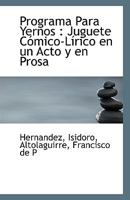 Programa Para Yernos: Juguete Cómico-Lírico en un Acto y en Prosa 1113416653 Book Cover
