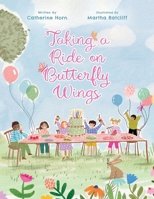 Taking a Ride on Butterfly Wings 1783243341 Book Cover