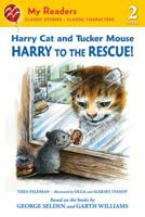 Harry Cat and Tucker Mouse: Harry to the Rescue! 0312625073 Book Cover