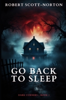 Go Back to Sleep (Dark Corners) B084QLD3JZ Book Cover