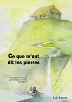 Ce que m'ont dit les pierres (French Edition) 2322561584 Book Cover
