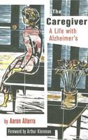 The Caregiver: A Life With Alzheimer's 1883642620 Book Cover