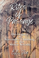 Rites of Passage: The Legacy of Adventure Climbing in the Sierra Nevada B0BZB6Z94Z Book Cover