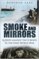 Smoke and Mirrors: Q-Ships Against the U-Boats in the First World War 0752450557 Book Cover