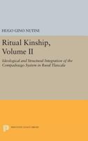 Ritual Kinship, Volume II: Ideological and Structural Integration of the Compadrazgo System in Rural Tlaxcala 0691640548 Book Cover