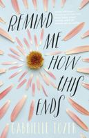 Remind Me How This Ends 146075168X Book Cover