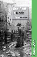 The Past Is Dark 1841677477 Book Cover