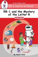 RB-1 and the Mystery of the Letter R : R-Controlled Vowels (RB-1 Learns to Read Series) 1733048308 Book Cover