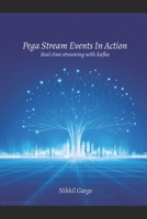 Pega Stream Events In Action: Real-time Streaming with Kafka B0915BFVC2 Book Cover