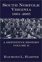South Norfolk, Virginia, 1661 - 2005: A Definitive History, Vol. 2 1596290668 Book Cover