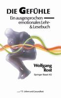 Die Gefühle: Ein ausgesprochen emotionales Lehr- & Lesebuch 3764319135 Book Cover