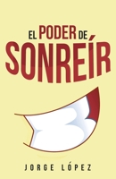 EL PODER DE SONREIR 8419700584 Book Cover