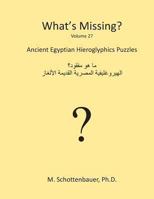 What's Missing?: Ancient Egyptian Hieroglyphics Puzzles 1484960963 Book Cover