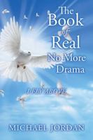 The Book of Real No More Drama: I Fly Above 1546278486 Book Cover