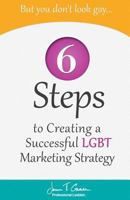 But You Don't Look Gay...: Successful Marketing Strategies for Doing Business with the Lesbian, Gay, Bisexual, and Transgender (Lgbt) Community. 1490461795 Book Cover