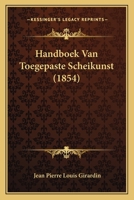 Handboek Van Toegepaste Scheikunst (1854) 1168056489 Book Cover