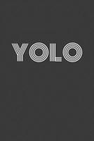 Yolo: Yolo Journal, You Only Live Once Notebook/ Journal 107793176X Book Cover