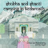 Shubha and Shanti: Camping in Kedarnath 1490729968 Book Cover