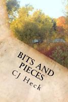 Bits and Pieces: Short Stories from a Writer's Soul 0983932042 Book Cover