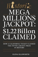 Historic Mega Millions Jackpot: $1.22 Billion Prize Claimed: How a California Ticket Claimed the Fifth-Largest Prize in History B0DRT9KVCX Book Cover