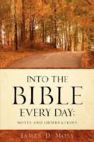 Into the Bible Every Day 1597816787 Book Cover
