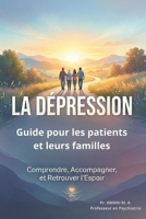 La dépression : guide pour les patients et leurs familles (French Edition) B0GWVP5XGB Book Cover