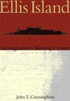Ellis Island: Immigration's Shining Center (Making of America) 073852428X Book Cover