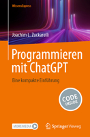 Programmieren mit ChatGPT: Eine kompakte Einführung (German Edition) 3662694328 Book Cover