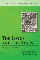 The Lotus and The Stars : The Way of Astro-Yoga 172527261X Book Cover