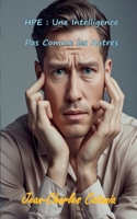 Hpe: Une Intelligence Pas Comme les Autres (French Edition) 2960325656 Book Cover