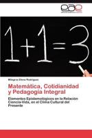Matematica, Cotidianidad y Pedagogia Integral 384656723X Book Cover