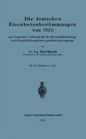 Die Deutschen Eisenbetonbestimmungen Von 1925 Zum Bequemen Gebrauch Fur Die Entwurfsbearbeitung Nach Konstruktionsgliedern Geordnet Und Ausgelegt 3662314312 Book Cover