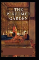 Perfumed Garden of the Shaykh Nafzawi: illustrated Edtion 1162910895 Book Cover