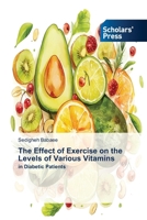 The Effect of Exercise on the Levels of Various Vitamins 6208848423 Book Cover