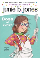 Junie B., First Grader: Boss of Lunch 0375802940 Book Cover