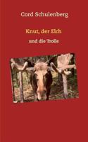 Knut, der Elch und die Trolle 3743190915 Book Cover