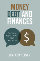 Money, Debt, and Finances : Critical Questions and Answers 1629954373 Book Cover