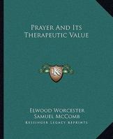 Prayer and Its Therapeutic Value Prayer and Its Therapeutic Value 1162844000 Book Cover
