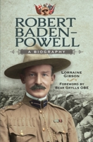 Robert Baden-Powell: A Biography 1399009303 Book Cover