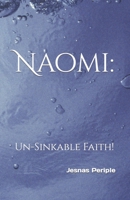 Naomi:: Un-Sinkable Faith! B0C87MRTLD Book Cover