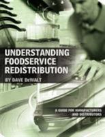 Understanding Foodservice Redistribution: A Guide for Manufacturers and Distributors 1425986730 Book Cover