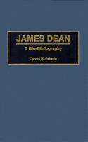 James Dean: A Bio-Bibliography (Bio-Bibliographies in the Performing Arts) 0313294755 Book Cover