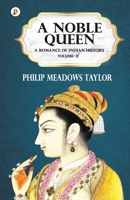 A Noble Queen: a romance of Indian history. Vol. II 9390697905 Book Cover