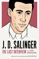 J. D. Salinger: The Last Interview and Other Conversations 161219589X Book Cover