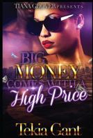 Big Money Comes with a High Price 1539696154 Book Cover