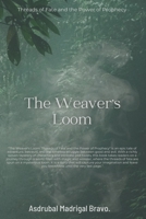 The Weaver's Loom: Threads of Fate and the Power of Prophecy B0BW2MZ6JJ Book Cover