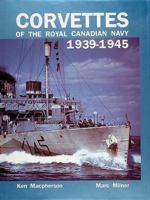 Corvettes of the Royal Canadian Navy: 1939-1945 0920277837 Book Cover