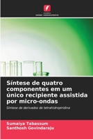 Síntese de quatro componentes em um único recipiente assistida por micro-ondas B0CHL233H8 Book Cover