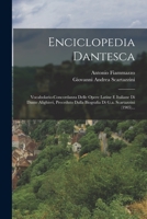 Enciclopedia Dantesca: Vocabolario-concordanza Delle Opere Latine E Italiane Di Dante Alighieri, Preceduto Dalla Biografia Di G.a. Scartazzini (1905)... 1019348135 Book Cover