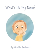 What's Up My Nose? (The Little Explorers' Body Book Series) B0CN9NWLG5 Book Cover